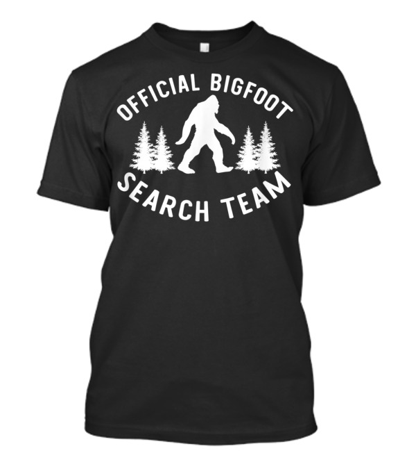 Funny Sasquatch Bigfoot Search Team T-Shirt