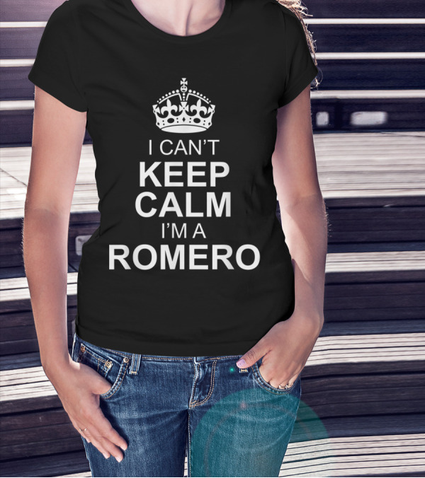 I Can't Keep Calm I'm A Romero Crown Icon Saying T-Shirt