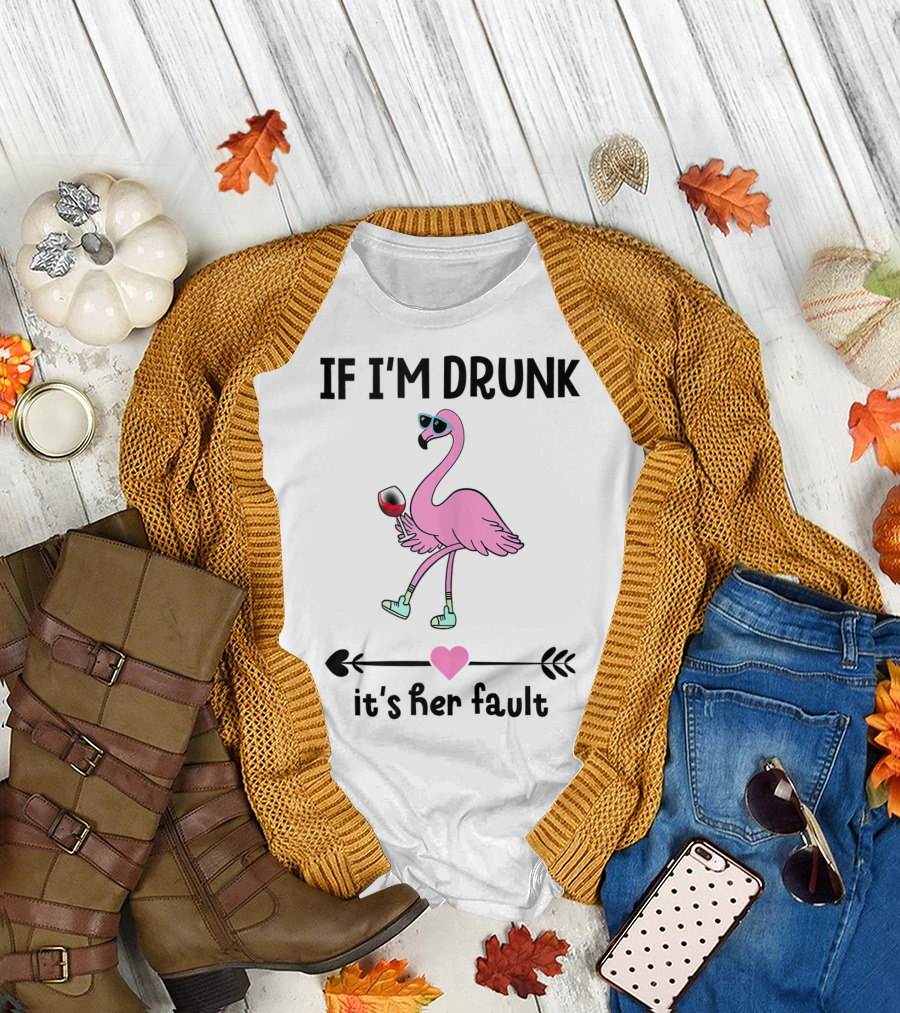 If I'm Drunk It's Her Fault Wine Flamingo with Heart and Arrows T-Shirt