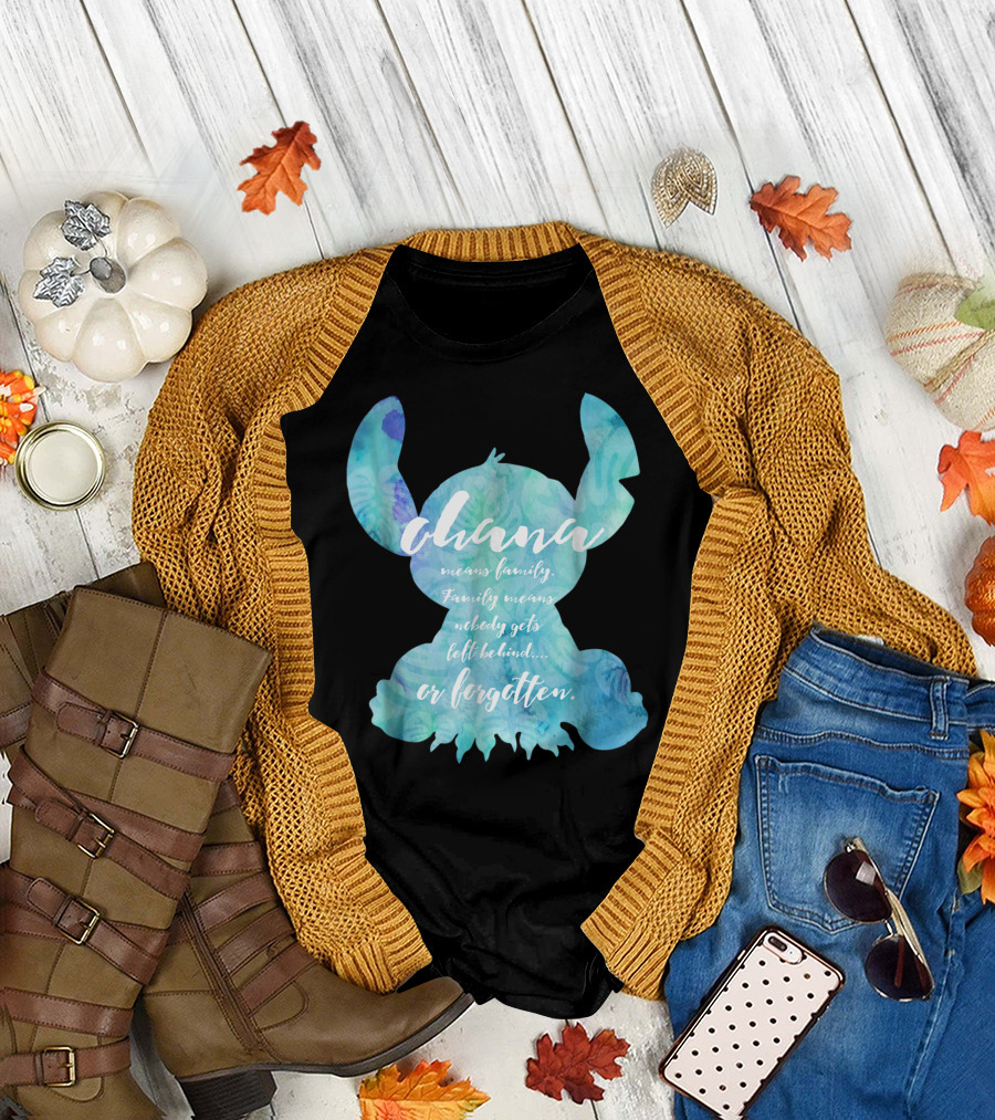 Ohana Means Family Nobody Gets Left Behind or Forgotten T-Shirt