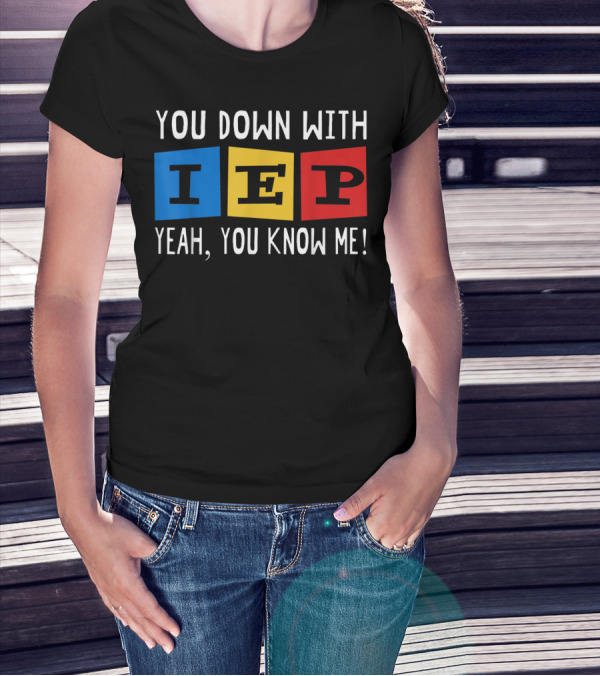 You Down With IEP Yeah You Know Me Blocks T-Shirt