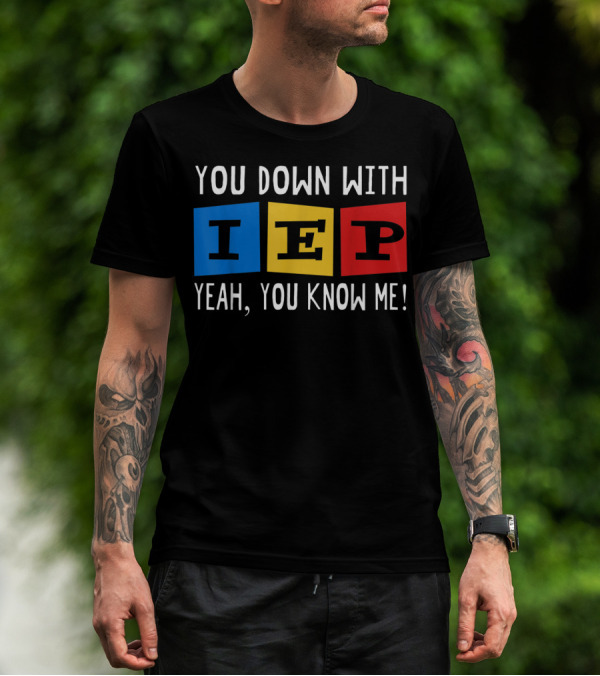 You Down With IEP Yeah You Know Me Blocks T-Shirt