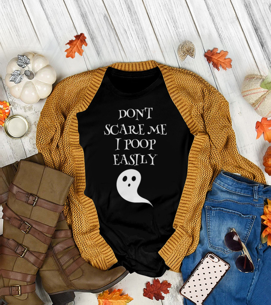 Don't Scare Me I Poop Easily Halloween Ghost T-Shirt