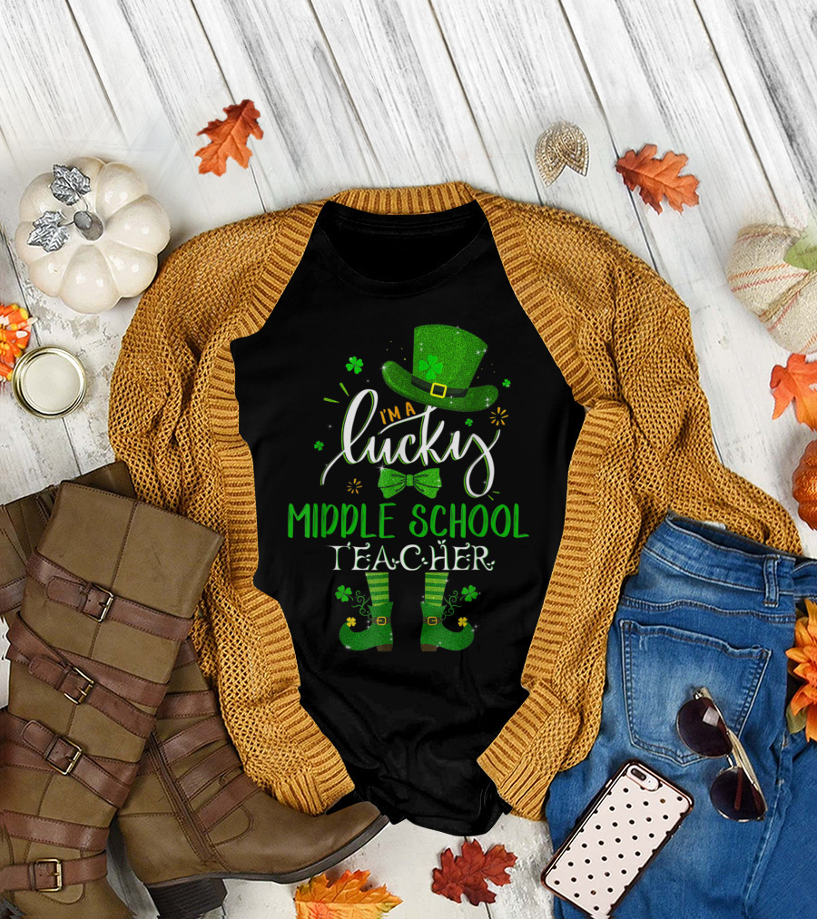 I'm A Lucky Middle School Teacher St Patrick's Day T-Shirt