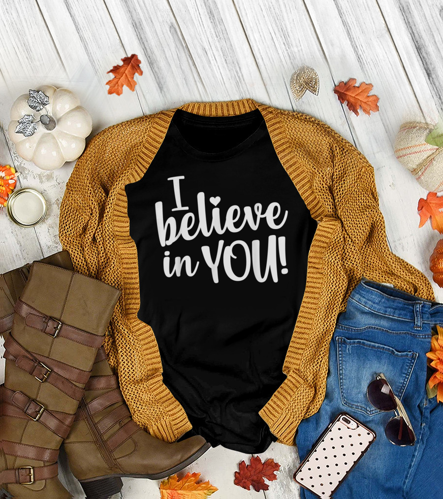 Teacher Exam Day I Believe In You Testing Motivational T-Shirt