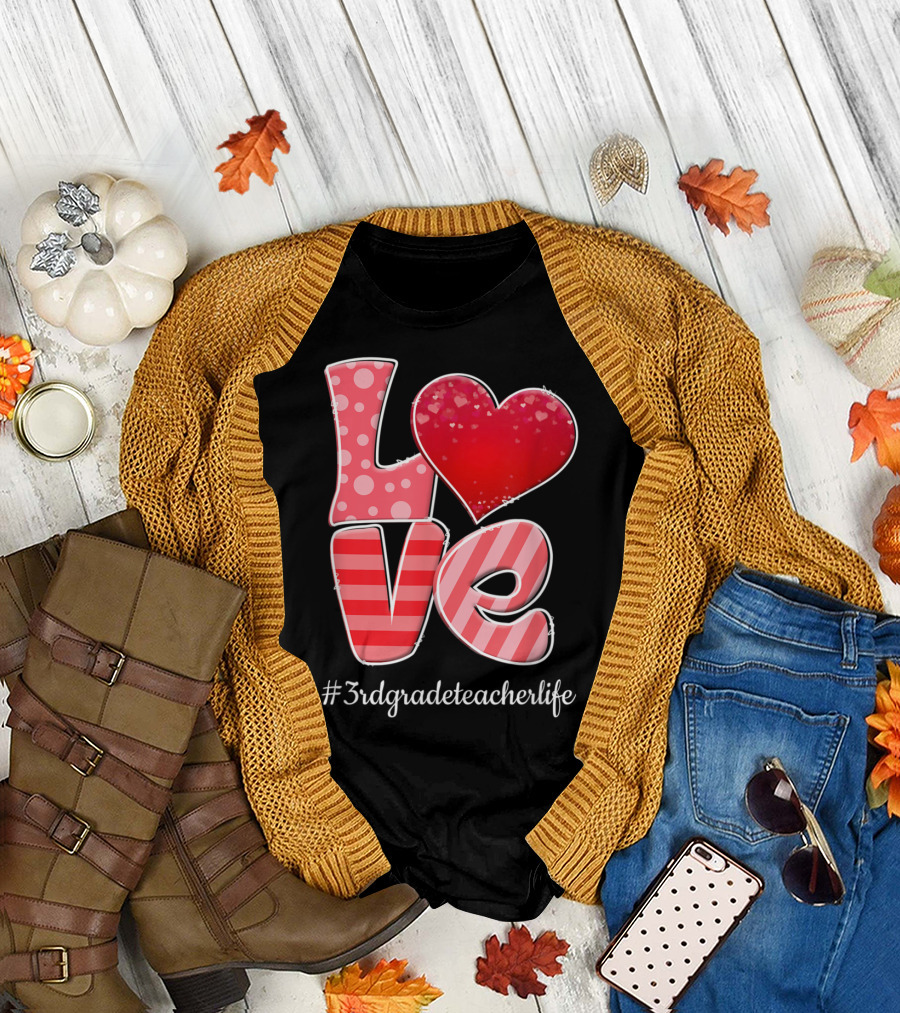 Valentine Love Heart #3rdGradeTeacherLife T-Shirt