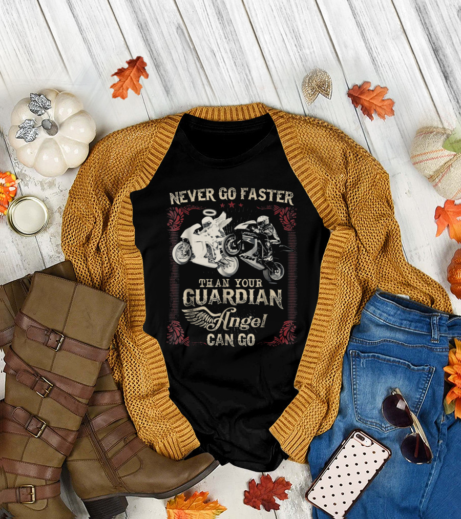 Never Go Faster Than Your Guardian Angel Can Go Biker Dad Grandpa T-Shirt