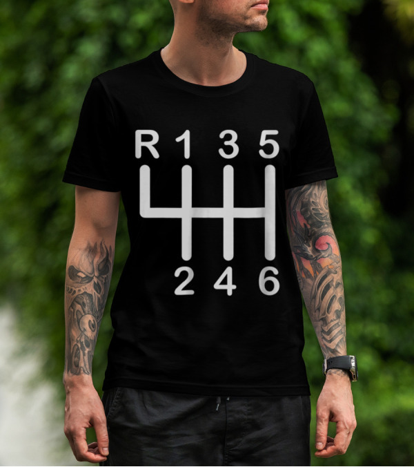 6 Speed Manual Transmission Shift Pattern Car Lover T-Shirt