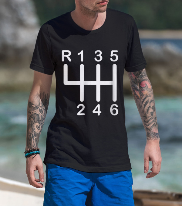 6 Speed Manual Transmission Shift Pattern Car Lover T-Shirt