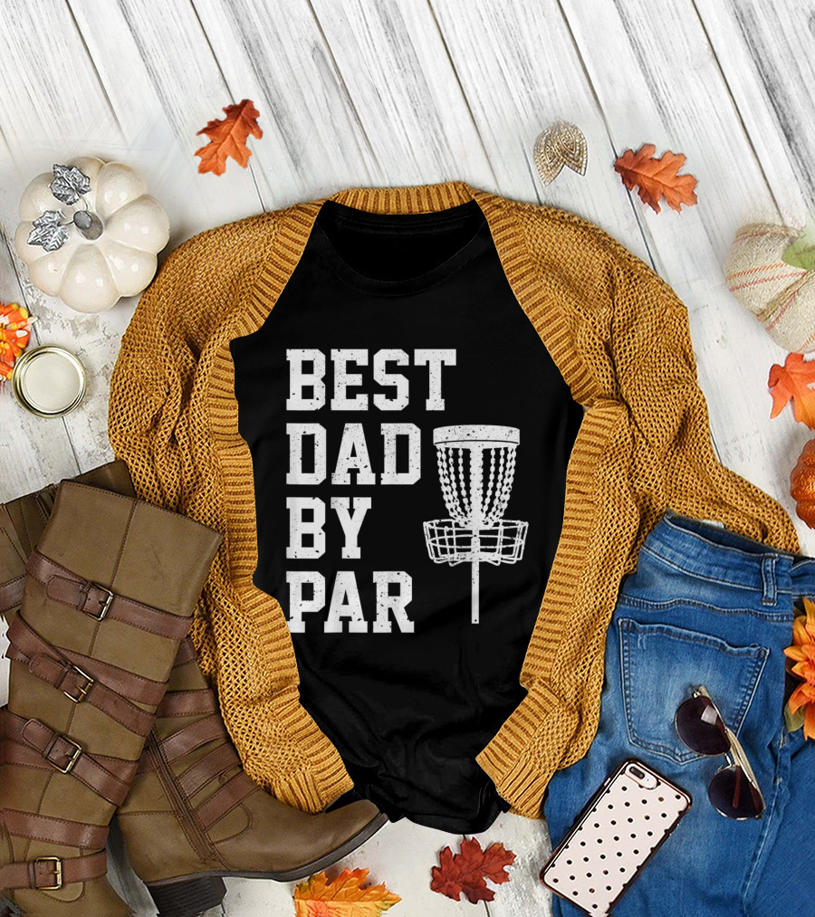 Best Dad By Par Disc Golf Basket Dad Humor T-Shirt