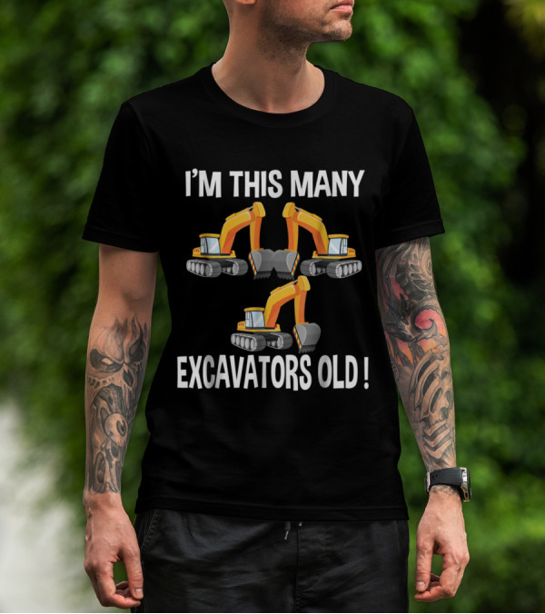 I'm This Many Excavators Old T-Shirt