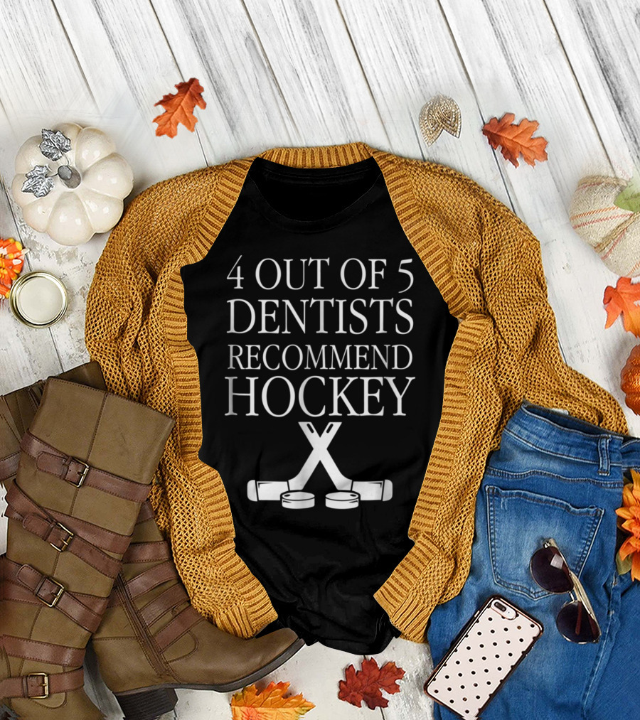 4 Out Of 5 Dentists Recommend Hockey With Crossed Sticks Pucks T-Shirt