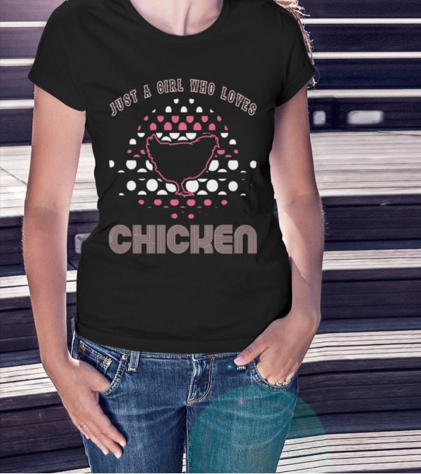 Just A Girl Who Loves Chicken T-Shirt