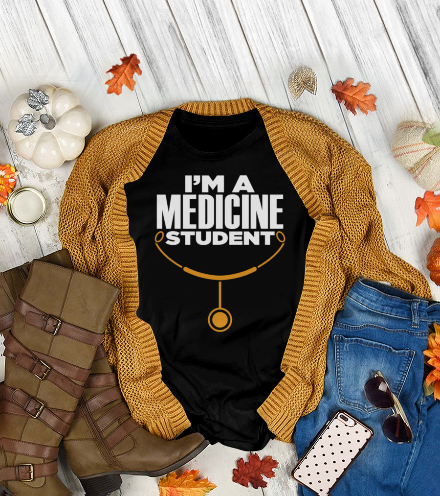 I’m A Medicine Student Stethoscope Stud T-Shirt