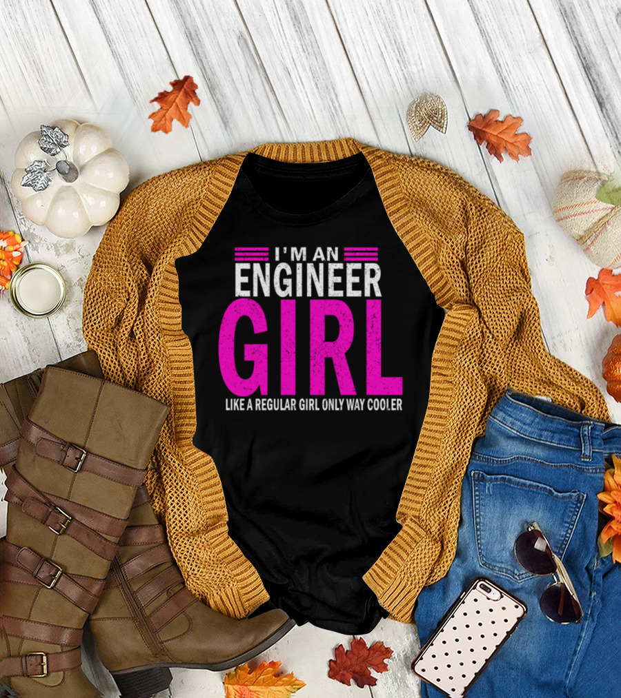 I'm An Engineer Girl Like A Regular Girl Only Way Cooler T-Shirt