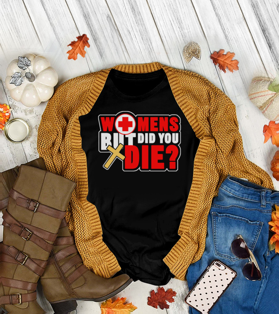 Women's But Did You Die Nurse Doctor Medical Red Cross Cross T-Shirt
