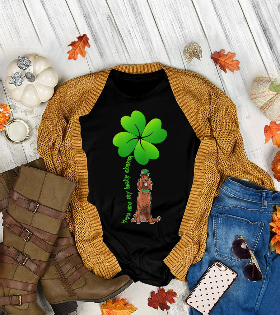 You Are My Lucky Charm Leprechaun Irish Setter T-Shirt