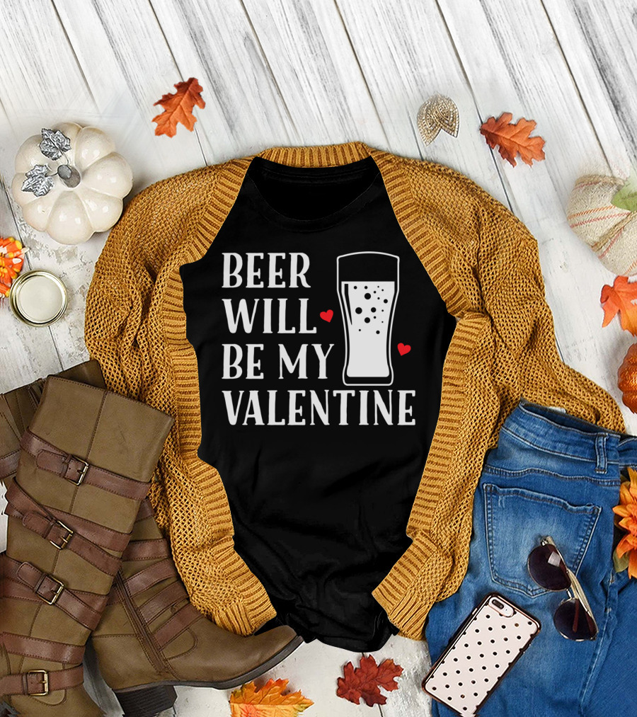 Beer Will Be My Valentine Pint Glass Hearts T-Shirt