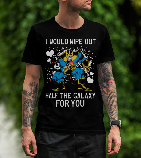 Marvel Thanos I Would Wipe Out Half The Galaxy For You Valentine Hearts T-Shirt