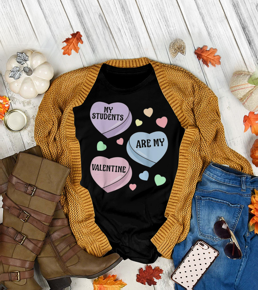 My Students Are My Valentine Hearts T-Shirt