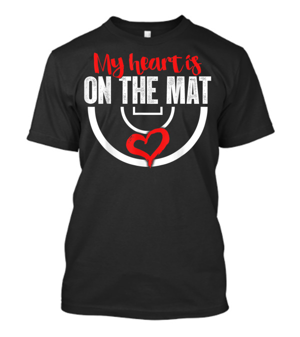 Wrestling Valentine Day My Heart Is On The Mat T-Shirt