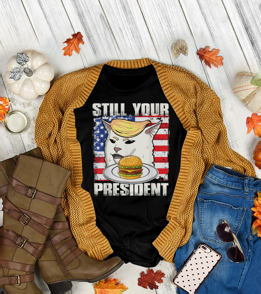 Still Your President Trump Cat American Flag Burger T-Shirt