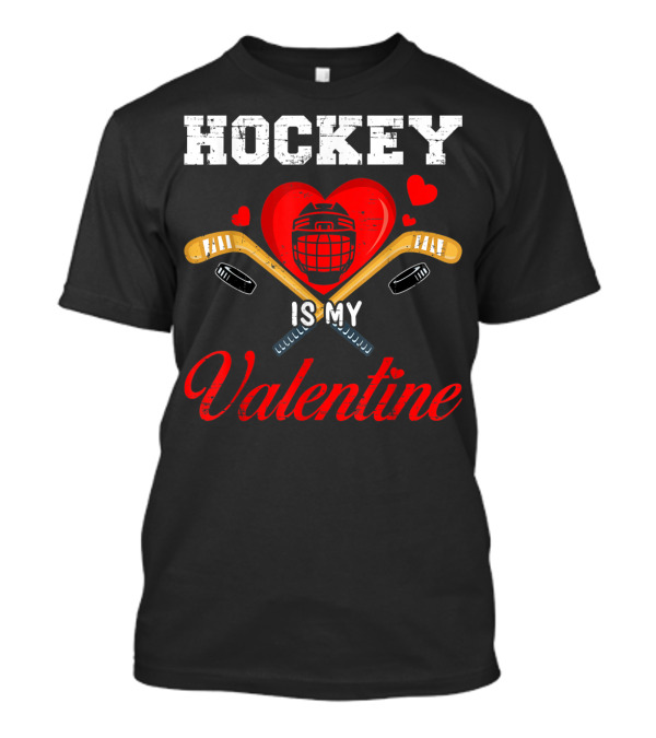 Hockey Is My Valentine Heart Helmet And Sticks T-Shirt