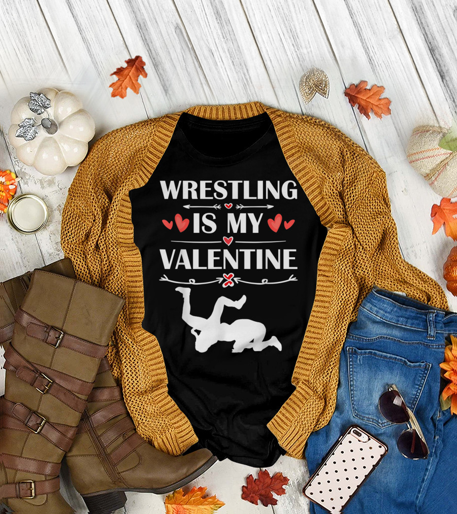 Wrestling Is My Valentine Funny Wrestling Hearts T-Shirt