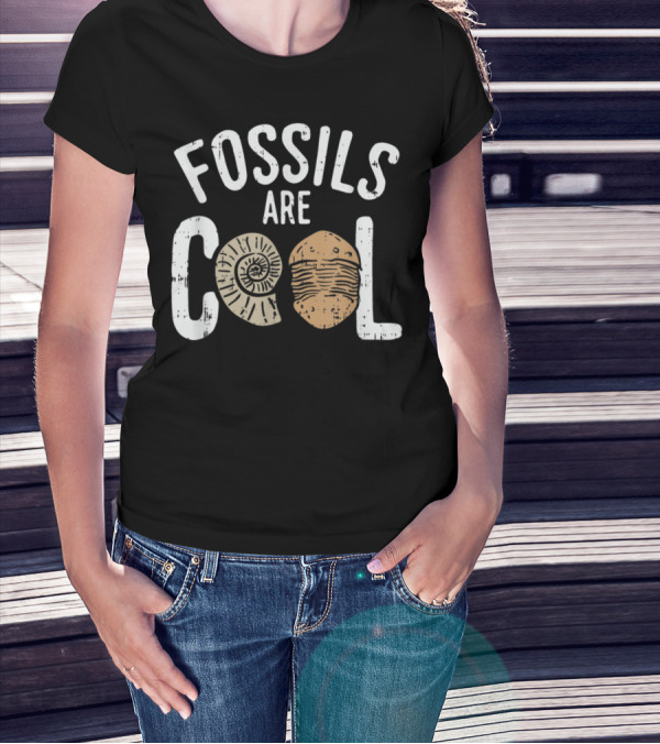 Fossils Are Cool Fossil Hunting Geologist Paleontology Enthusiast T-Shirt