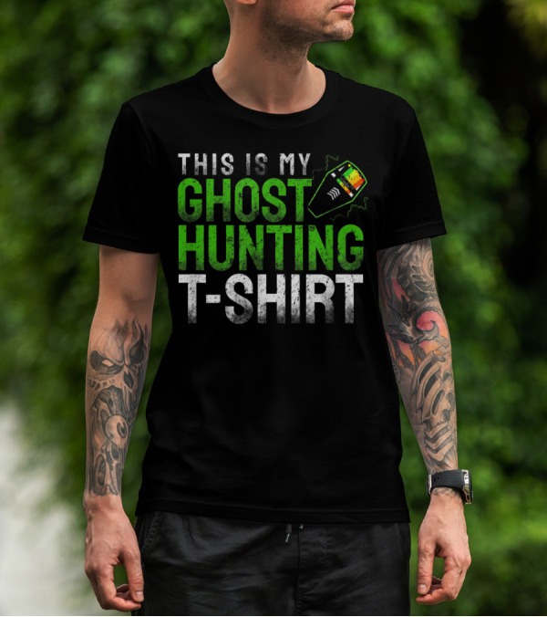 This Is My Ghost Hunting T-Shirt EMF Reader EVP T-Shirt