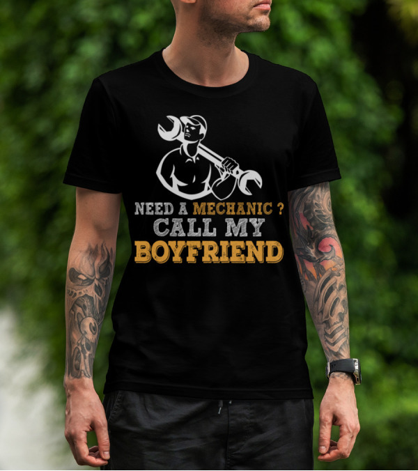 Need A Mechanic Call My Boyfriend Wrench T-Shirt