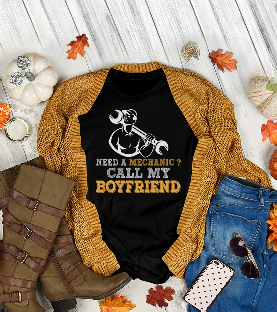 Need A Mechanic Call My Boyfriend Wrench T-Shirt