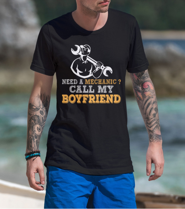 Need A Mechanic Call My Boyfriend Wrench T-Shirt