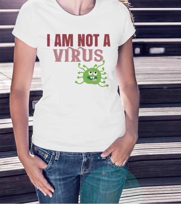 I Am Not A Virus Funny Green Germ Character T-Shirt