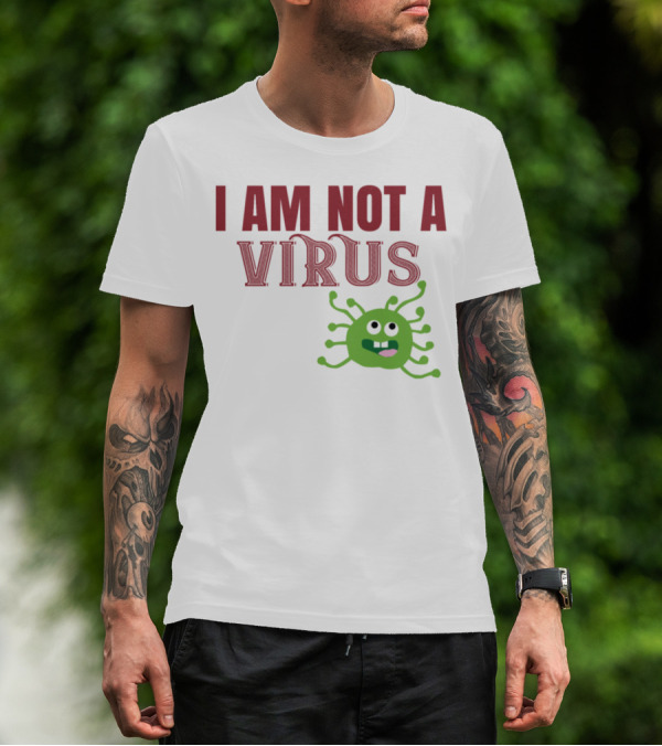 I Am Not A Virus Funny Green Germ Character T-Shirt