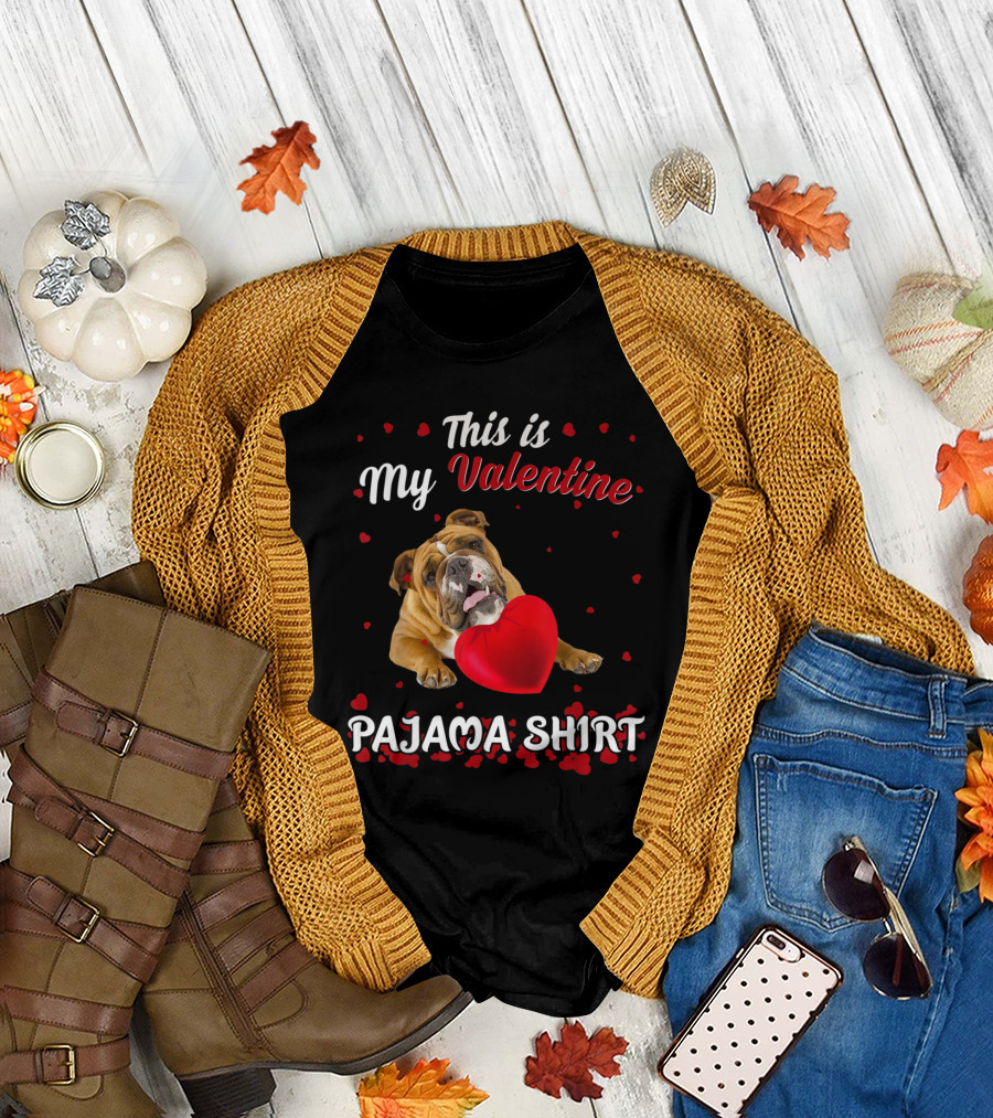 This Is My Valentine Pajama Shirt English Bulldog T-Shirt