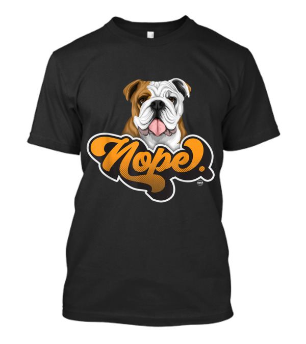 Nope Lazy English Bulldog Dog Lover Cool Iconic T-Shirt