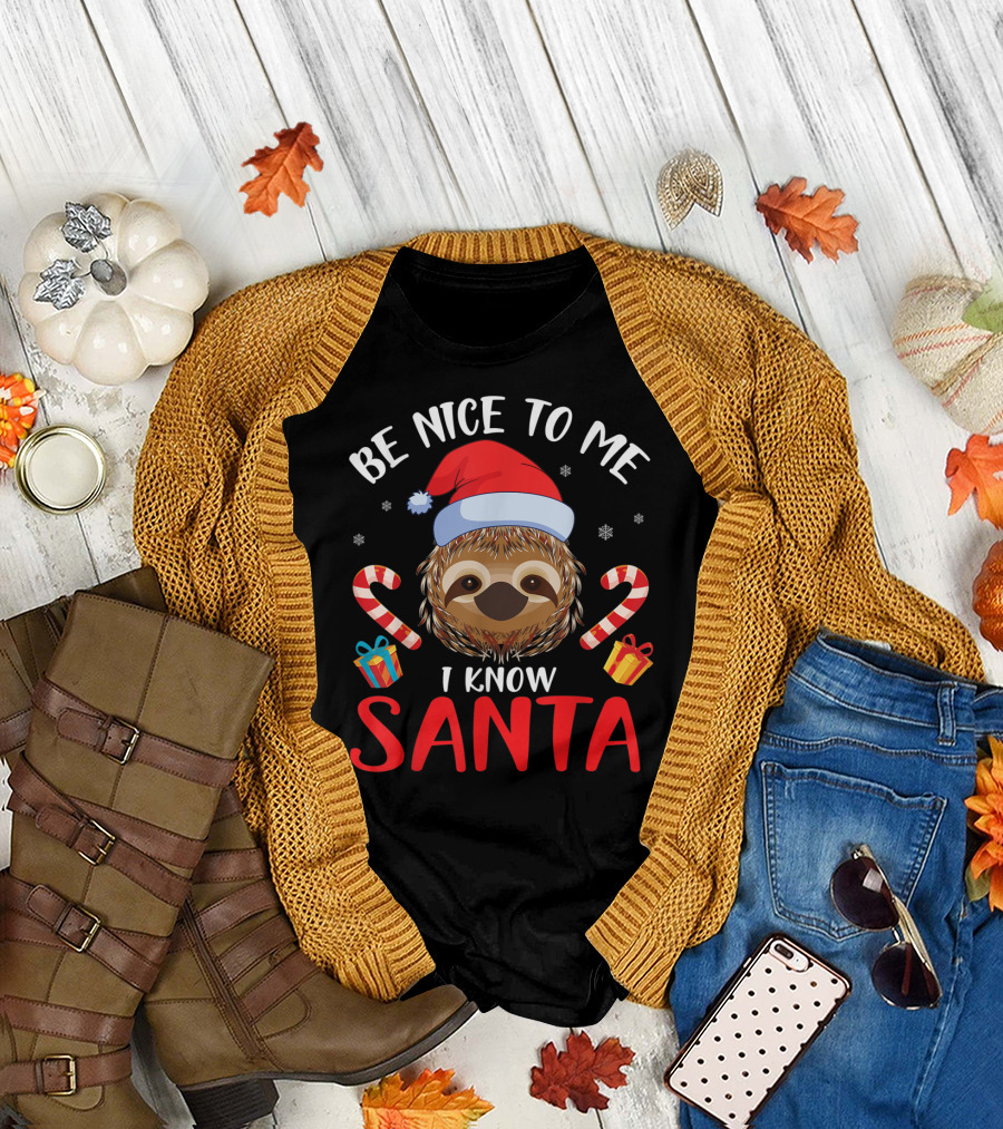 Be Nice to Me I Know Santa Sloth with Candy Canes and Gifts T-Shirt