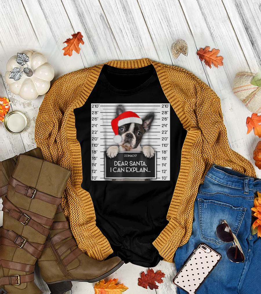 Dear Santa I Can Explain Boston Terrier Dog in Santa Hat Christmas Mugshot T-Shirt