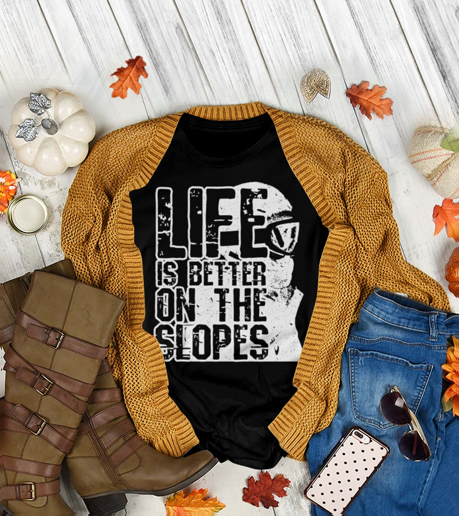 Life is Better on the Slopes Snowboarding Snowboard Vacation T-Shirt