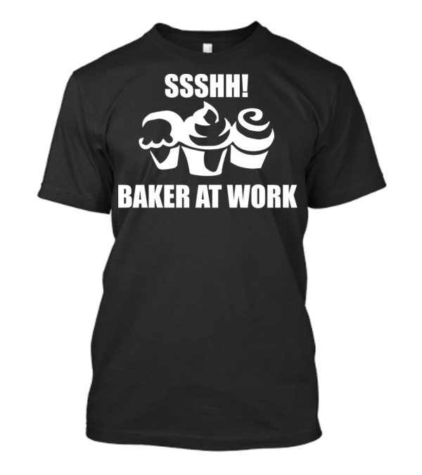 SSSHH Baker At Work Cupcakes T-Shirt