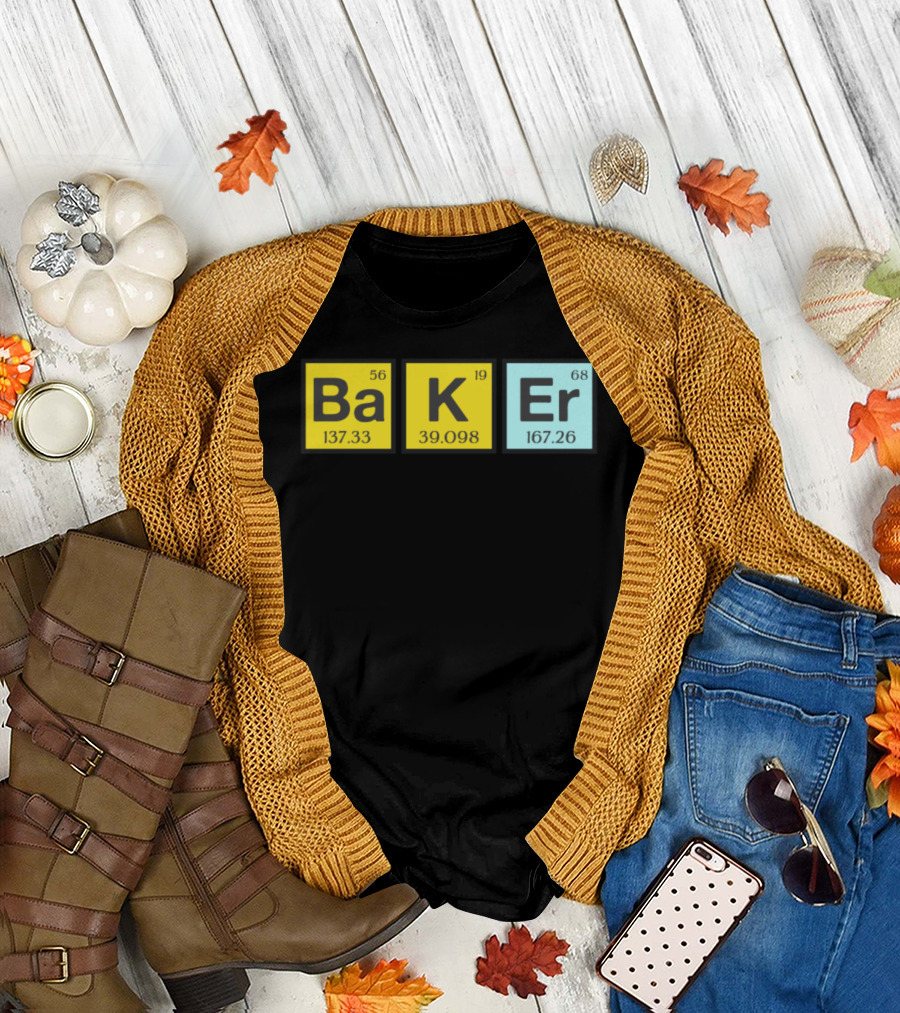 BaKEr Periodic Elements Baking Joke T-Shirt