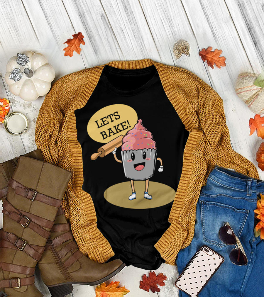 Let's Bake Cupcake Baking Baker with Humor T-Shirt