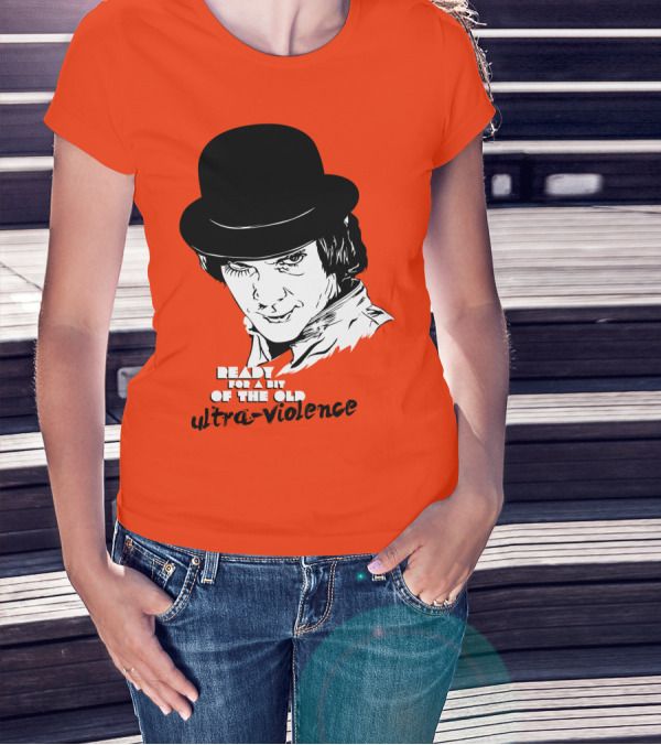 A Clockwork Orange Ready For A Bit Of The Old Ultra-Violence T-Shirt