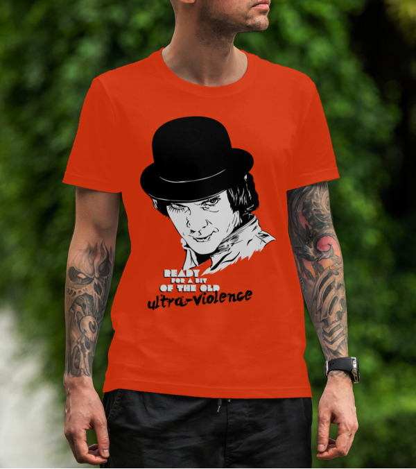 A Clockwork Orange Ready For A Bit Of The Old Ultra-Violence T-Shirt