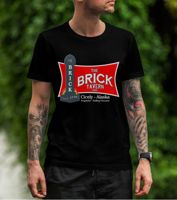 The Brick Tavern Cold Drinks Cicely Alaska Northern Exposure 1889 T-Shirt