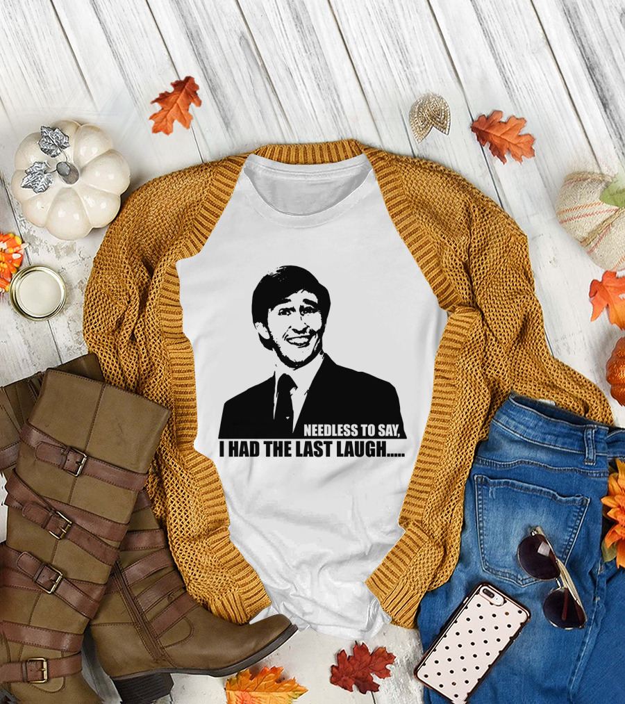 Needless to Say I Had the Last Laugh Alan Partridge T-Shirt