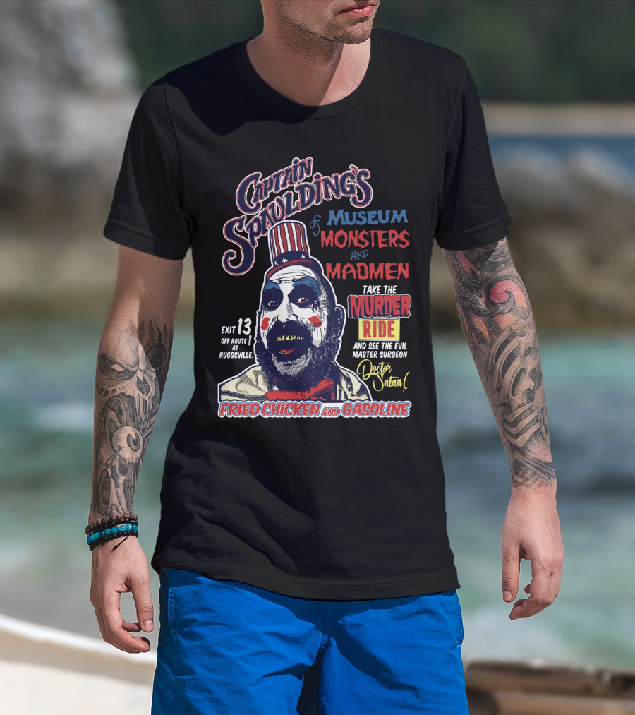 Captain Spaulding's Museum Of Monsters And Madmen Take The Murder Ride Doctor Satan Fried Chicken And Gasoline Exit 13 Rugsville T-Shirt