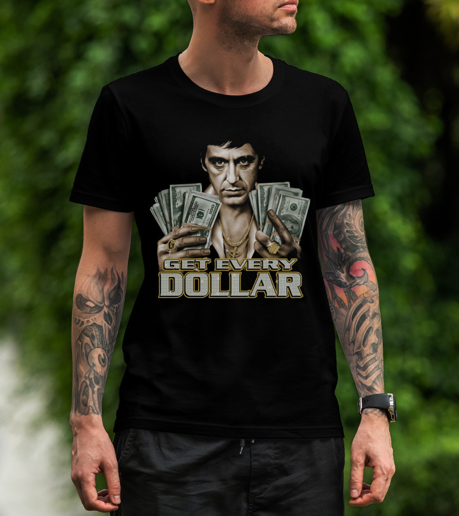 Scarface Tony Montana Get Every Dollar T-Shirt