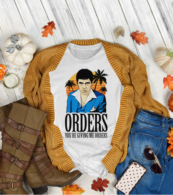 ORDERS You're Giving Me Orders Scarface Palm Trees T-Shirt